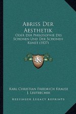 Abriss Der Aesthetik: Oder Der Philosophie Des Schonen Und Der Schonen Kunst (1837)