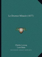Le Docteur Miracle (1877)