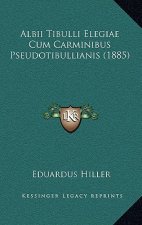 Albii Tibulli Elegiae Cum Carminibus Pseudotibullianis (1885)
