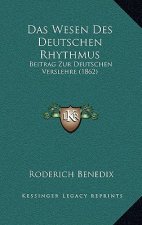 Das Wesen Des Deutschen Rhythmus: Beitrag Zur Deutschen Verslehre (1862)