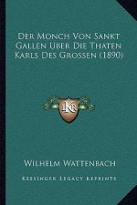 Der Monch Von Sankt Gallen Uber Die Thaten Karls Des Grossen (1890)