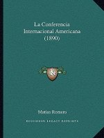 La Conferencia Internacional Americana (1890)