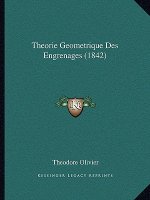Theorie Geometrique Des Engrenages (1842)
