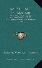 Az 1811-1812-Iki Magyar Orszaggules: Kiadatlan Okiratok Alapjan (1899)
