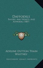 Daffodils: Pansies, And Violets, And Asphodel (1887)