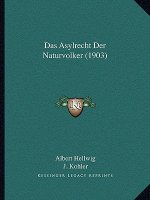 Das Asylrecht Der Naturvolker (1903)