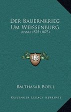 Der Bauernkrieg Um Weissenburg: Anno 1525 (1873)