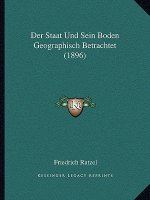 Der Staat Und Sein Boden Geographisch Betrachtet (1896)