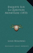 Enquete Sur La Question Monetaire (1870)