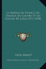 Le Bernin En France Les Travaux Du Louvre Et Les Statues De Louis XIV (1904)