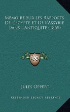 Memoire Sur Les Rapports De L'Egypte Et De L'Assyrie Dans L'Antiquite (1869)