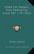 Ueber Die Parabel Vom Verwalter Lukas XVI, 1 FF. (1821)