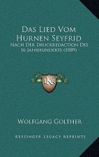 Das Lied Vom Hurnen Seyfrid: Nach Der Druckredaction Des 16 Jahrhunderts (1889)