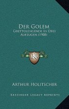 Der Golem: Ghettolengende In Drei Aufzugen (1908)