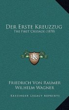 Der Erste Kreuzzug: The First Crusade (1878)