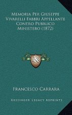 Memoria Per Giuseppe Vivarelli Fabbri Appellante Contro Pubblico Ministero (1872)