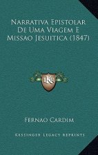 Narrativa Epistolar De Uma Viagem E Missao Jesuitica (1847)