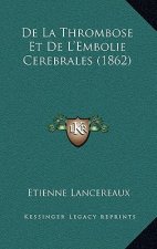 De La Thrombose Et De L'Embolie Cerebrales (1862)