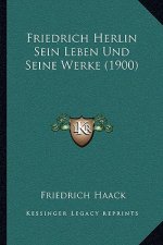 Friedrich Herlin Sein Leben Und Seine Werke (1900)