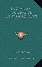 La Guardia Nacional De Buenos Aires (1892)