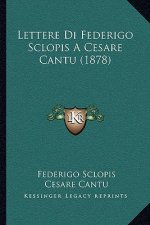 Lettere Di Federigo Sclopis A Cesare Cantu (1878)