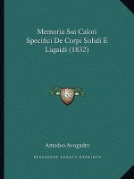 Memoria Sui Calori Specifici De Corpi Solidi E Liquidi (1832)