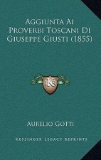 Aggiunta Ai Proverbi Toscani Di Giuseppe Giusti (1855)