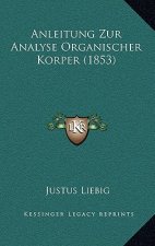 Anleitung Zur Analyse Organischer Korper (1853)