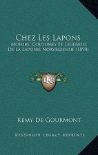 Chez Les Lapons: Moeurs, Coutumes Et Legendes De La Laponie Norvegienne (1890)