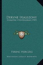 Deryne Ifjasszony: Szinjatek 3 Felvonasban (1907)