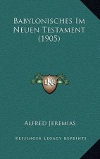 Babylonisches Im Neuen Testament (1905)