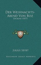 Der Weihnachts-Abend Von Boz: Dickens (1877)