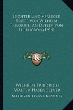 Dichter Und Verleger Briefe Von Wilhelm Friedrich An Detlev Von Liliencron (1914)