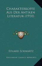 Charakterkopfe Aus Der Antiken Literatur (1910)