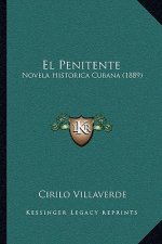 El Penitente: Novela Historica Cubana (1889)