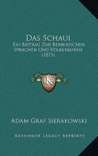 Das Schaui: Ein Beitrag Zur Berberischen Sprachen Und Volkerkunde (1871)