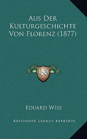 Aus Der Kulturgeschichte Von Florenz (1877)