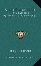 Neue Kriegsgedichte Der Tag Des Deutschen, Part 2 (1915)