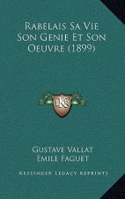 Rabelais Sa Vie Son Genie Et Son Oeuvre (1899)