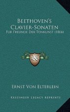Beethoven's Clavier-Sonaten: Fur Freunde Der Tonkunst (1866)