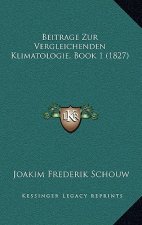 Beitrage Zur Vergleichenden Klimatologie, Book 1 (1827)