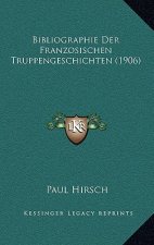 Bibliographie Der Franzosischen Truppengeschichten (1906)