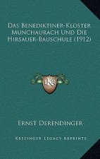 Das Benediktiner-Kloster Munchaurach Und Die Hirsauer-Bauschule (1912)