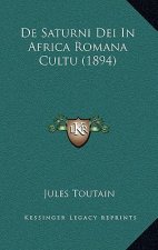 De Saturni Dei In Africa Romana Cultu (1894)