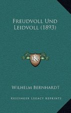 Freudvoll Und Leidvoll (1893)