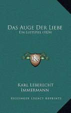 Das Auge Der Liebe: Ein Lustspiel (1824)