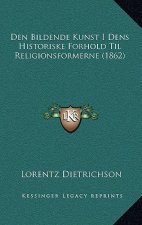 Den Bildende Kunst I Dens Historiske Forhold Til Religionsformerne (1862)