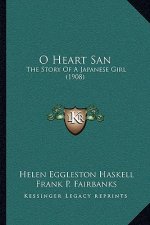 O Heart San: The Story Of A Japanese Girl (1908)