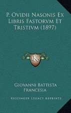 P. Ovidii Nasonis Ex Libris Fastorvm Et Tristivm (1897)