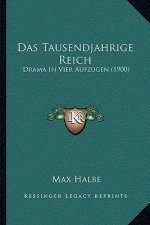 Das Tausendjahrige Reich: Drama In Vier Aufzugen (1900)